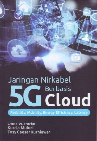 Image of Jaringan Nirkabel 5G Berbasis Cloud - Reability, Mobility, Energy Efficiency, Latency