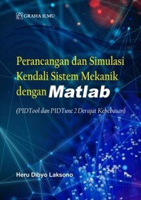 Image of Perancangan dan Simulasi Kendali Sistem Mekanik dengan Matlab (PIDTool dan PIDTune 2 Derajat Kebebasan)