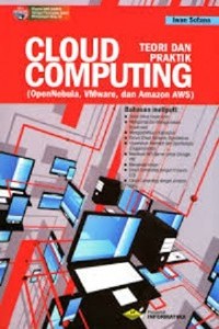 Image of Cloud Computing : Teori dan Praktik (Open Nebula, VMware, dan Amazon AWS)