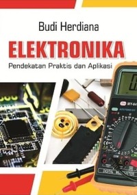 Image of Elektronika: Pendekatan Praktis dan Aplikasi