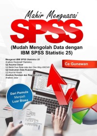 Image of Mahir Menguasai SPSS (Mudah Mengolah Data dengan IBM SPSS Statistic 25)