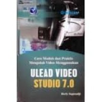 Image of Cara Mudah dan Praktis Mengolah Video Menggunakan Ulead Video Studio 7.0