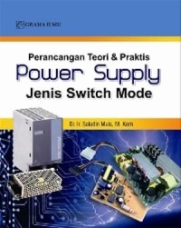 Image of Perancangan Teori & Praktis Power Supply Jenis Switch Mode